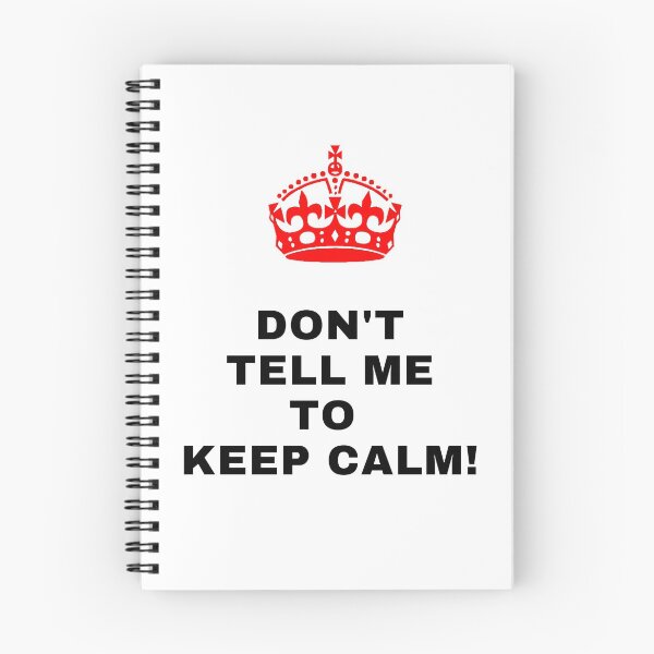 Item preview, Don't Tell ME To Keep Calm designed and sold by AshLiam.