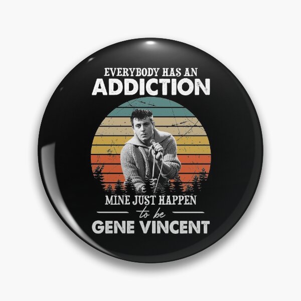 Item preview, Everybody Has An Addiction Mine Just Happens To Be Gene Vincents Vintage designed and sold by RudolfBodnar.