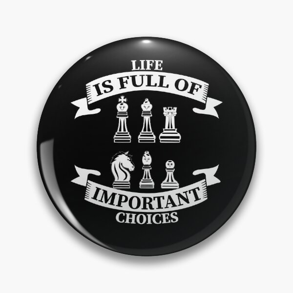 Item preview, Life Is Full Of Important Choices Funny Chess Lover Art designed and sold by RJ-Art.