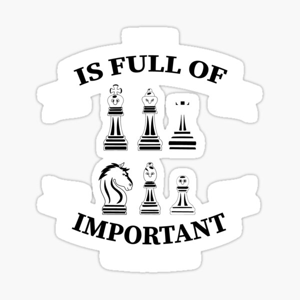 Life Is Full Of Important Choices Funny Chess Lover Art Sticker