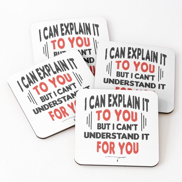 Item preview, I Can Explain It to You but I Can't Understand It for You designed and sold by Docartdesign.