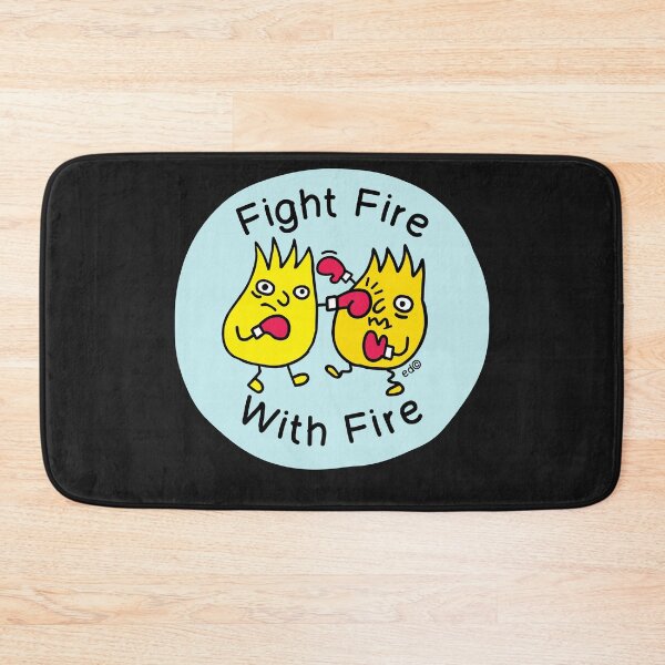 Item preview, Fight Fire With Fire designed and sold by happysketchy.