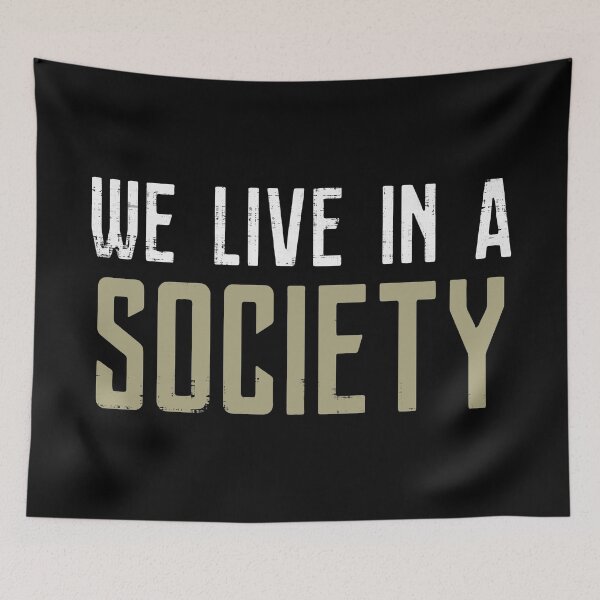 Item preview, We Live In A Society designed and sold by VantageBrain.