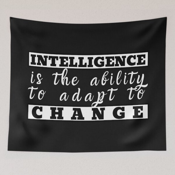 Item preview, Intelligence is the ability to adapt to Change (White Text) - Stephen Hawking inspiration quote designed and sold by CaitU.
