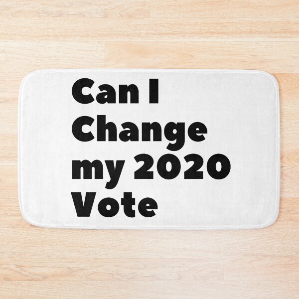 Item preview, Can I Change my 2020 Vote (Black Text) - Elections designed and sold by CaitU.