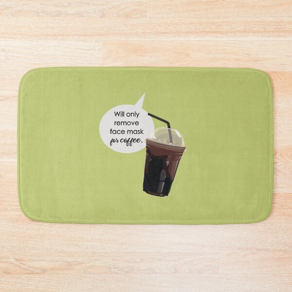 Item preview, Will Only Remove Face Mask for Coffee designed and sold by mLoyal.