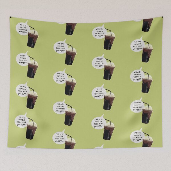 Item preview, Will Only Remove Face Mask for Coffee designed and sold by mLoyal.