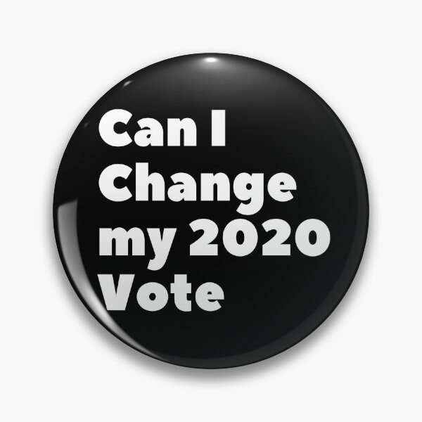 Item preview, Can I Change my 2020 Vote (White Text) - Elections designed and sold by CaitU.