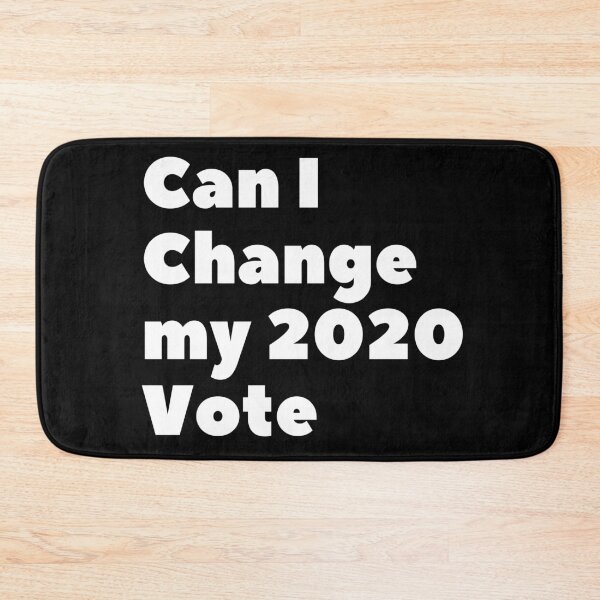 Item preview, Can I Change my 2020 Vote (White Text) - Elections designed and sold by CaitU.