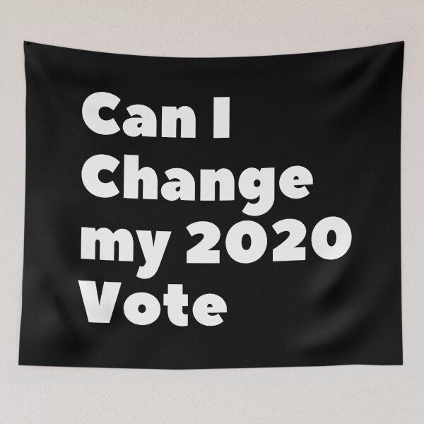 Item preview, Can I Change my 2020 Vote (White Text) - Elections designed and sold by CaitU.