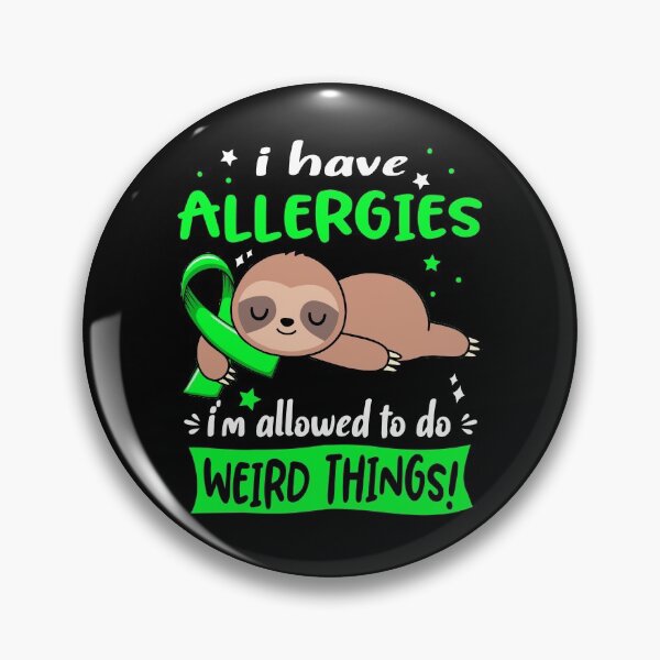 Item preview, Allergies Awareness Funny I have Allergies i'm allowed to do Weird Things! designed and sold by JanetShop809.