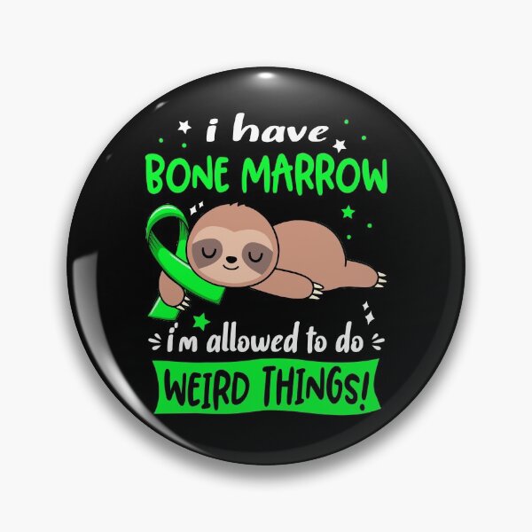 Item preview, Bone Marrow Awareness Funny I have Bone Marrow i'm allowed to do Weird Things! designed and sold by JanetShop809.