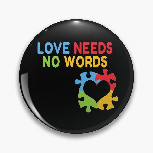 Item preview, Love Needs No Words Autism Awareness Quote designed and sold by Color-Sparkle.