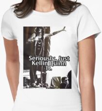 Seriously Just Kellin Quinn It! Women's Fitted T-Shirt