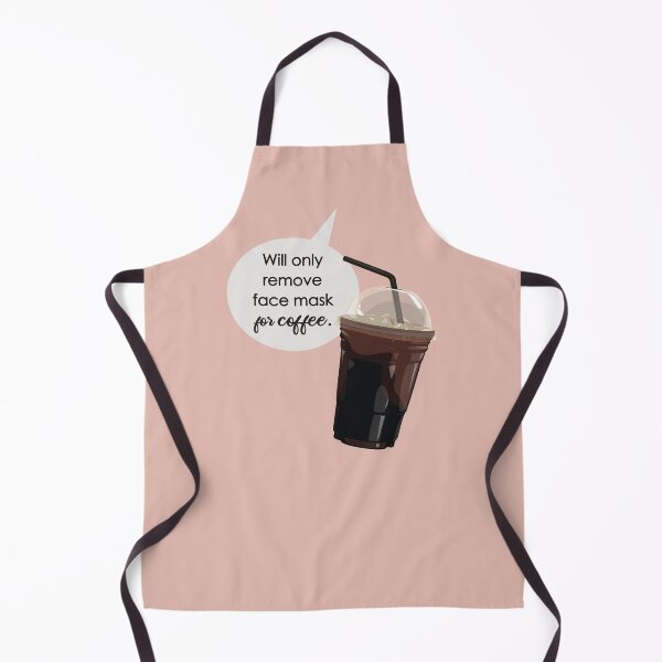 Item preview, Will Only Remove Face Mask for Coffee - Funny Coffee Quote designed and sold by mLoyal.