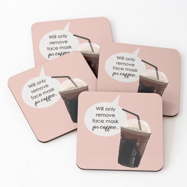 Item preview, Will Only Remove Face Mask for Coffee - Funny Coffee Quote designed and sold by mLoyal.