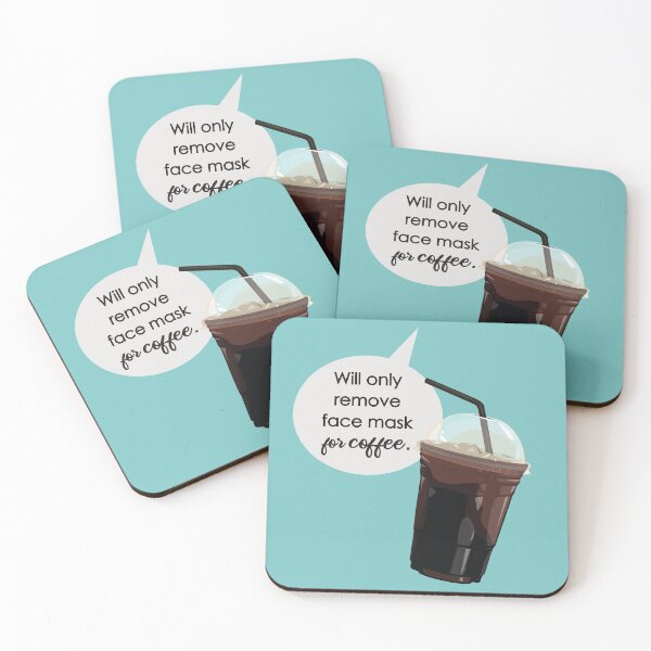 Item preview, Will Only Remove Face Mask for Coffee - Funny Coffee Quote designed and sold by mLoyal.
