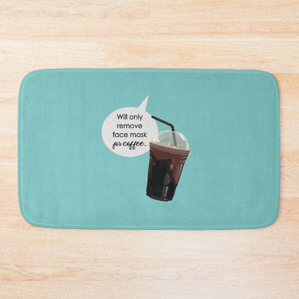 Item preview, Will Only Remove Face Mask for Coffee - Funny Coffee Quote designed and sold by mLoyal.