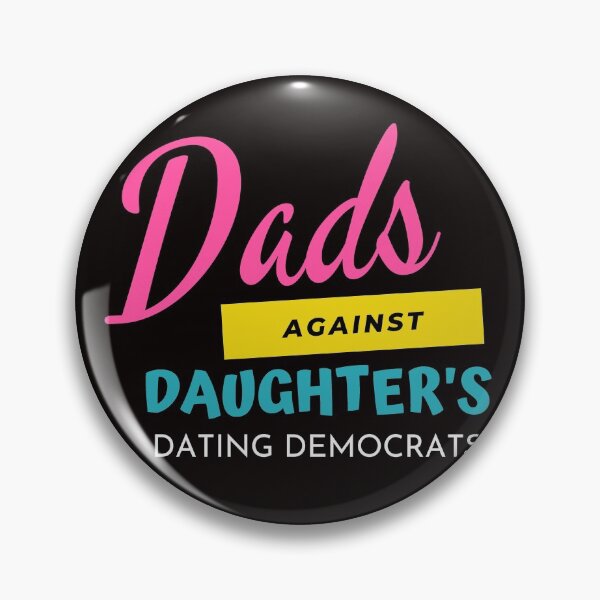 Item preview, Dads against daughters dating democrats designed and sold by Magic-Stone.