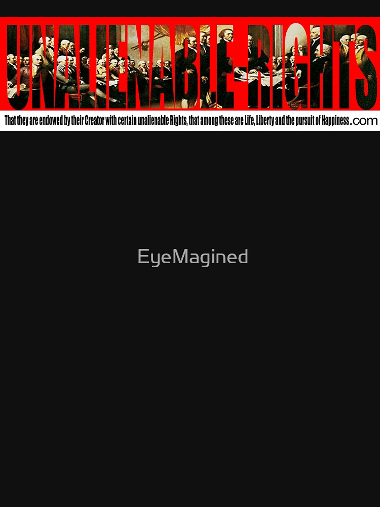 Our Unalienable Rights by EyeMagined