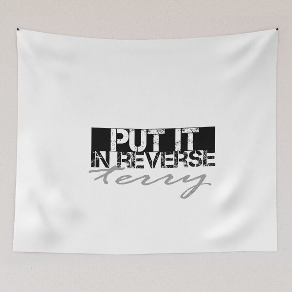 Item preview,  PUT IT IN REVERSE TERRY SHIRT / GIFT FOR GIRLFRIEND / FUNNY T'SHIRT  designed and sold by AlwaysBeDifrent.