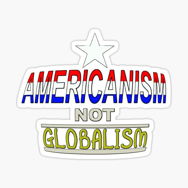 Vista previa del artículo con la obra «AMERICANISMO NO GLOBALISMO 1», diseñado y vendido por MARTYMAGUS1.