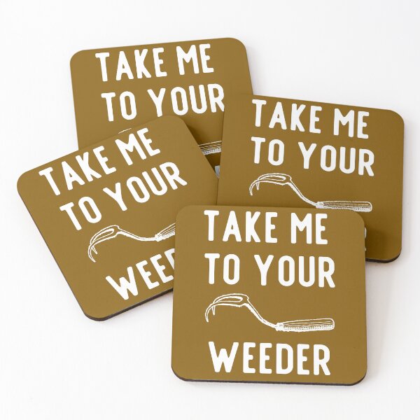 Item preview, Take Me To Your Weeder designed and sold by YourMateNate.