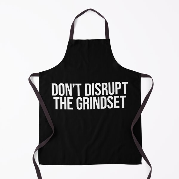 Item preview, Don't Disrupt The Grindset designed and sold by MariosNydras.