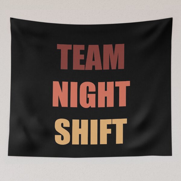 Item preview, Team Night Shift designed and sold by Avishy.