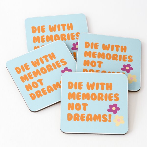 Item preview, Die with memories not dreams designed and sold by cancelikkan.