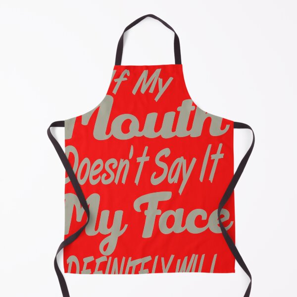 Item preview, If My Mouth Doesn't Say It My Face Definitely Will designed and sold by AMZIL-ZA.
