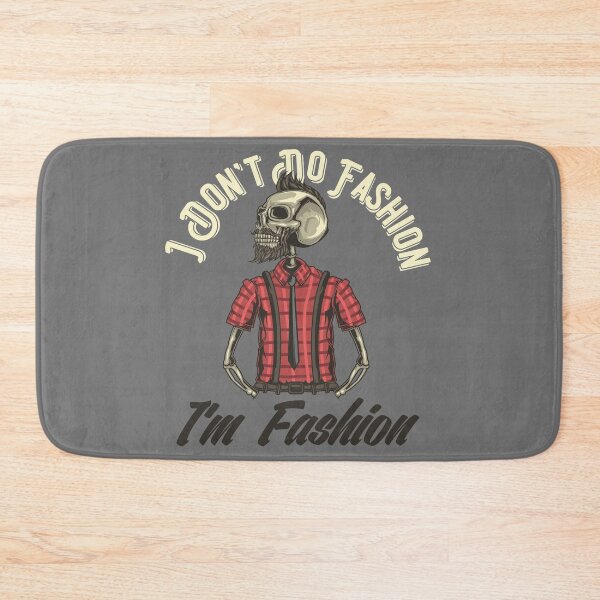 Item preview, I don't do fashion, I am fashion - hipster skeleton  designed and sold by SunnyAlloy.