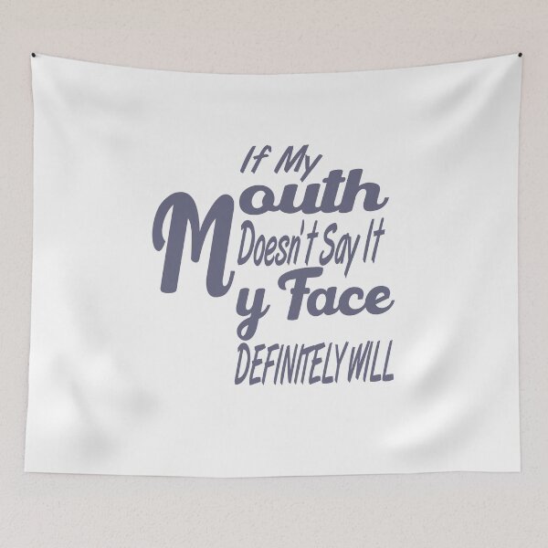 Item preview,  If My Mouth Doesn't Say It My Face Definitely Will designed and sold by AMZIL-ZA.
