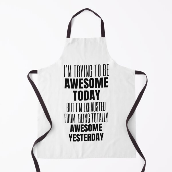 Item preview, A Great Gift for Your Boss or Co-worker  "I'm trying to be awesome today.  But I'm exhausted from being totally awesome yesterday." designed and sold by QuoteActually.