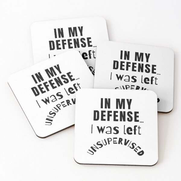 Item preview,  A Great Gift for Your Boss or Co-worker  "In my defense...I was left unsupervised." designed and sold by QuoteActually.