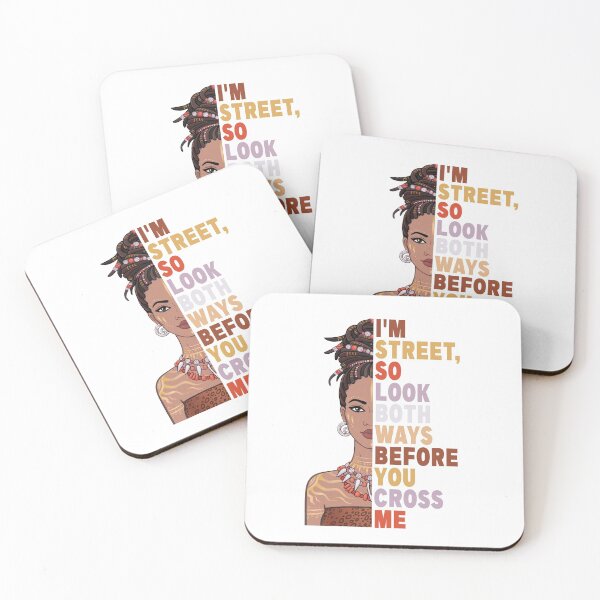 Item preview, I'm Street So Look Both Ways Before You Cross Me designed and sold by Imadovic.
