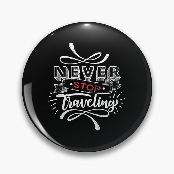 Item preview, Never Stop Travelling designed and sold by SmartStyle.