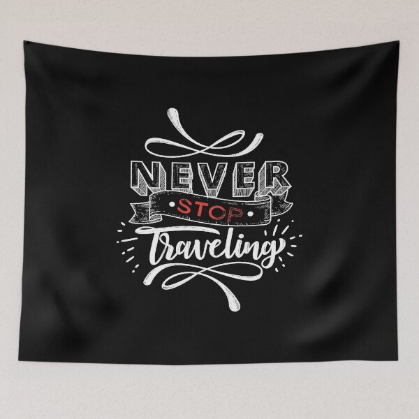 Item preview, Never Stop Travelling designed and sold by SmartStyle.