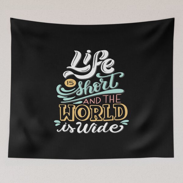 Item preview, Life Is Short And The World Is Wide designed and sold by SmartStyle.