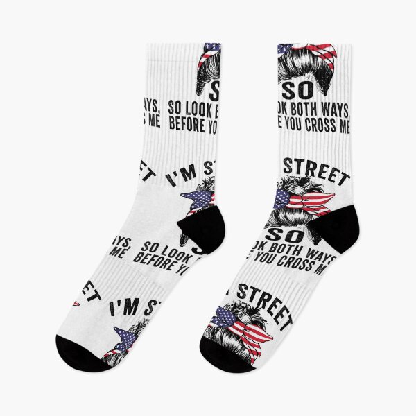 Item preview, I'm Street So Look Both Ways Before You Cross Me designed and sold by Imadovic.