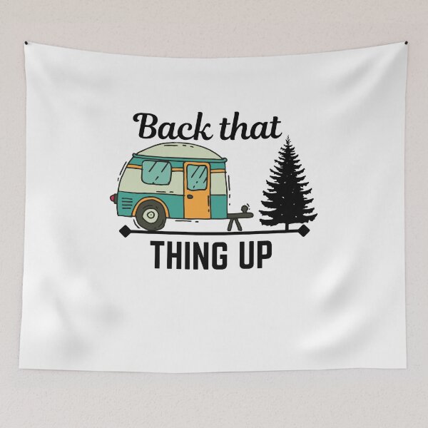 Item preview, Back that thing up (camper) designed and sold by The Long's Way Home.