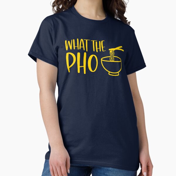 Item preview, What The Pho - Vietnamese Food Funny designed and sold by S Cube Design.