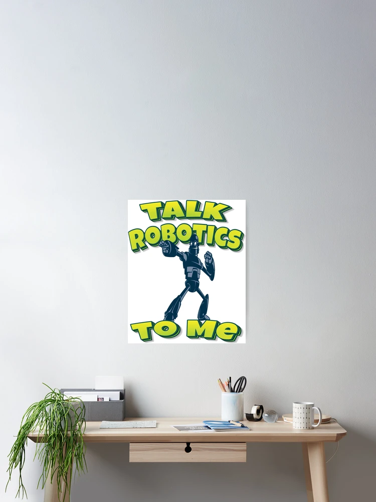 Thumbnail 2 of 3, Poster, Talk Robotics To Me designed and sold by ProjectRobotics.