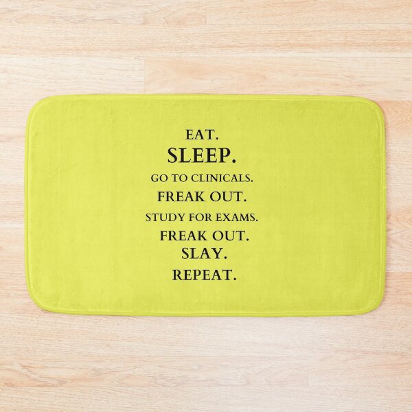Item preview, EAT SLEEP GO TO CLINICALS FREAK OUT FREAK OUT STUDY FOR EXAMS FREAK OUT SLAY REPEAT designed and sold by Yasdey Rojas.
