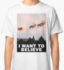 I Want to Believe, X-Files spoof Classic T-Shirt