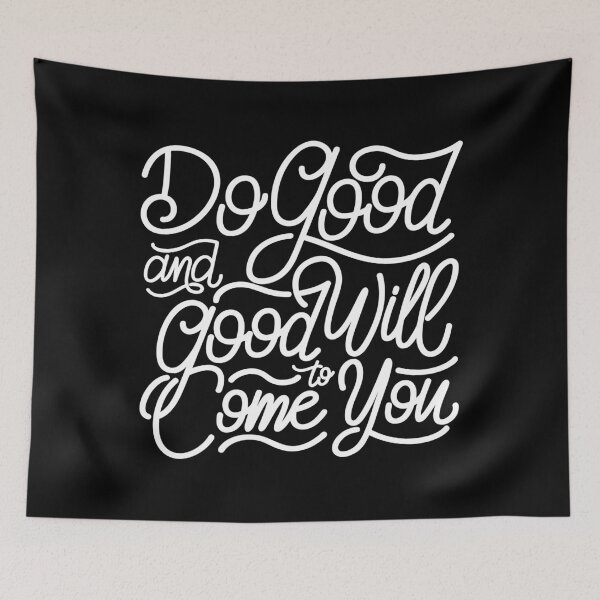 Item preview, Do Good and Good will Come to You designed and sold by Gavinstar.