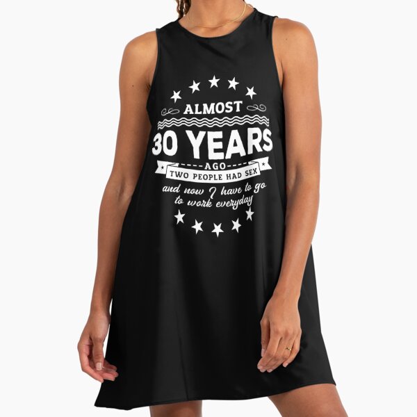 Funny 30th Birthday Dresses for Sale | Redbubble