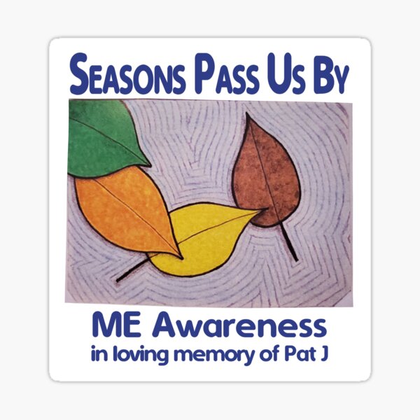 'Seasons Pass Us By' In Memory of Pat J Sticker