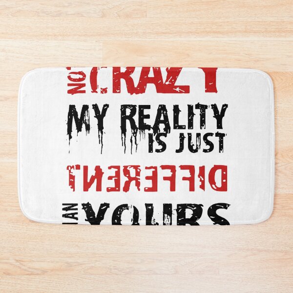 Item preview, I am not crazy my reality is just deference than yours | cool typography design designed and sold by K-Klub.