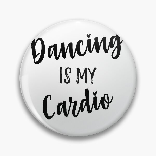 Item preview, dancing is my cardio designed and sold by Toxic-vibes.